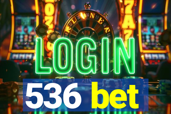 536 bet